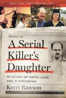 A Serial Killer's Daughter: My Story of Faith, Love, and Overcoming - GOOD