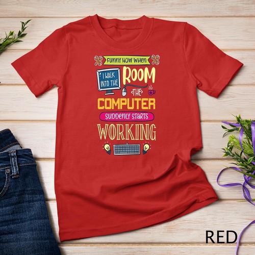 Computer Geek Tech Support I Computer Starts Working T-Shirt Unisex T-shirt - Picture 10 of 15