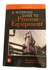 Mcgraw-Hill Professional Engineering Ser.: A Working Guide to Process Equipment
