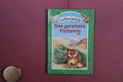 390470 Autor Ohne DAS GERETTETE FÜCHSLEIN G & G Buchproduktion Eine kleine