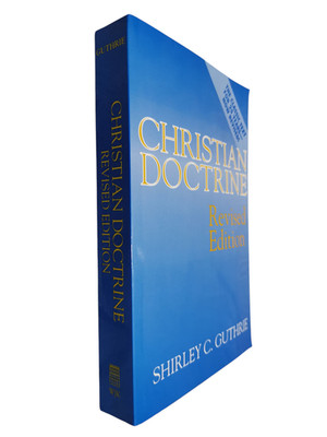 Christian Doctrine Revised Edition, By Shirley C. Guthrie - 1994