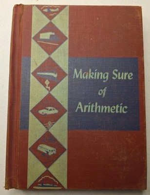 Making Sure Of Arithmetic 1952 Vintage Elementary Text Book