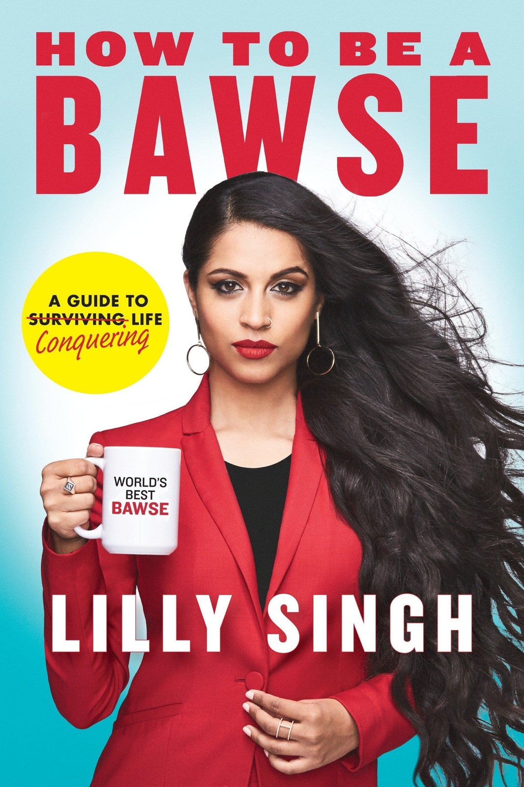 How To Be A Bawse A Guide To Conquering Life Lilly Singh Buch 320 S.
