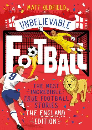 Matt Oldfield The Most Incredible True Football Stories - The Englan (Tascabile)