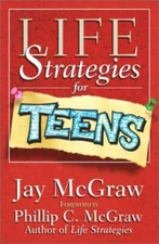 Life Strategies for Teens - Hardcover By McGraw, Jay - GOOD