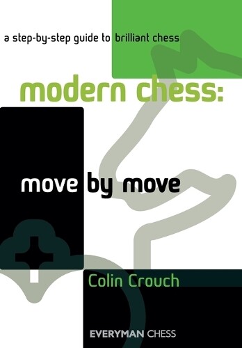 Thumbnail - Colin Crouch Modern Chess: Move By Move (taschenbuch) (us Import)