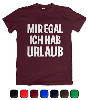 Herren T-Shirt ''Mir egal ich habe Urlaub'' Funshirt Shirt Holiday Urlaub Reisen
