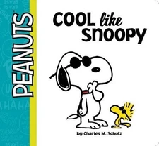 Charles M Schulz Cool Like Snoopy (Board Book) Peanuts