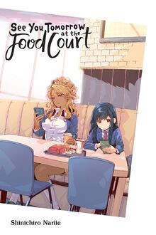 See You Tomorrow at the Food Court von Nariie, Shin... | Buch | Zustand sehr gut