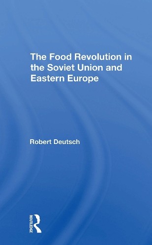 The Food Revolution In The Soviet Union And Eastern Europe by... - 9780367307653