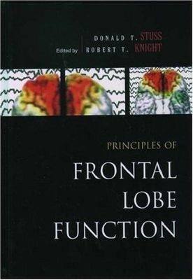 Principles of Frontal Lobe Function, Hardcover by Stuss, Donald T. (EDT); Kni...