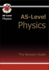 AS Physics: Revision Guide By CGP Books