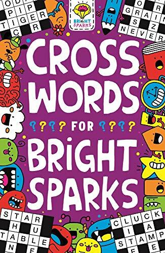 Crosswords for Bright Sparks: Ages 7 to 9 (Buster Bright Sparks) By Gareth Moor