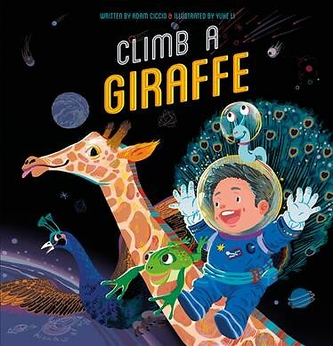 Climb a Giraffe, Hardcover by Ciccio, Adam; Li, Yuke (ILT), Brand New, Free s...