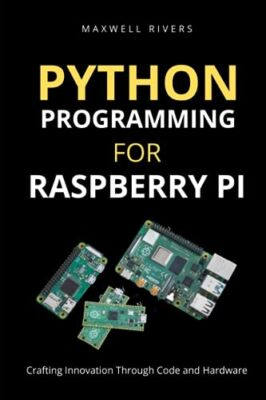 Rivers - Python Programmierung für Raspberry Pi Crafting Innovation thro - J555z