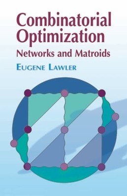 Combinatorial Optimization: Networks and Matroids by Eugene Lawler: Used