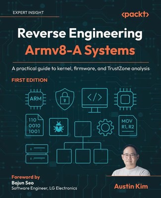 Reverse Engineering Armv8-A Systems | Austin Kim | Taschenbuch | Englisch | 2025