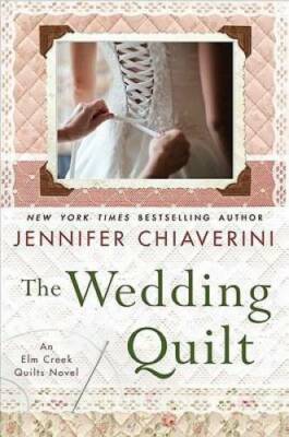 The Wedding Quilt: An Elm Creek Quilts Novel (Elm Creek Quilts Novels) - GOOD