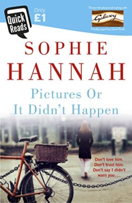 Pictures Or It Didn't Happen (Quick Reads 2015),Sophie Hannah