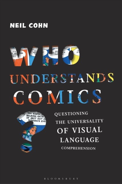 Who Understands Comics? by Dr Neil  Cohn (Paperback Book)