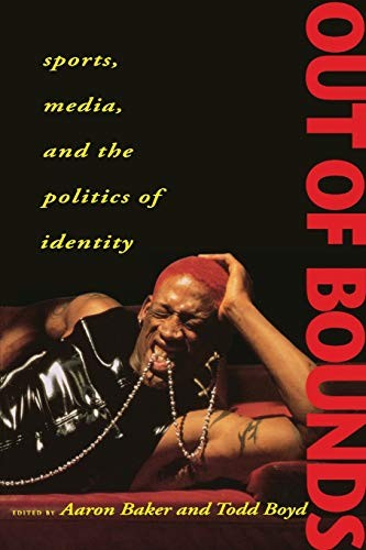 Out of Bounds: Sports, Media and the Politics of Identity.by Baker New<|