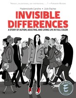 Invisible Differences: A Story Of Autism, Adulting, And Living Life In Full...