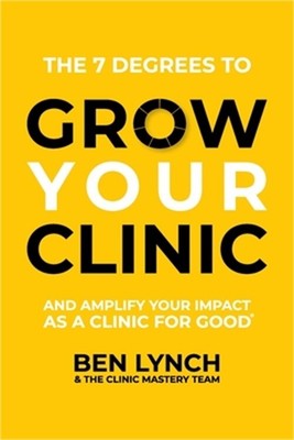 Grow Your Clinic: And amplify your impact as a clinic for good (Paperback or Sof