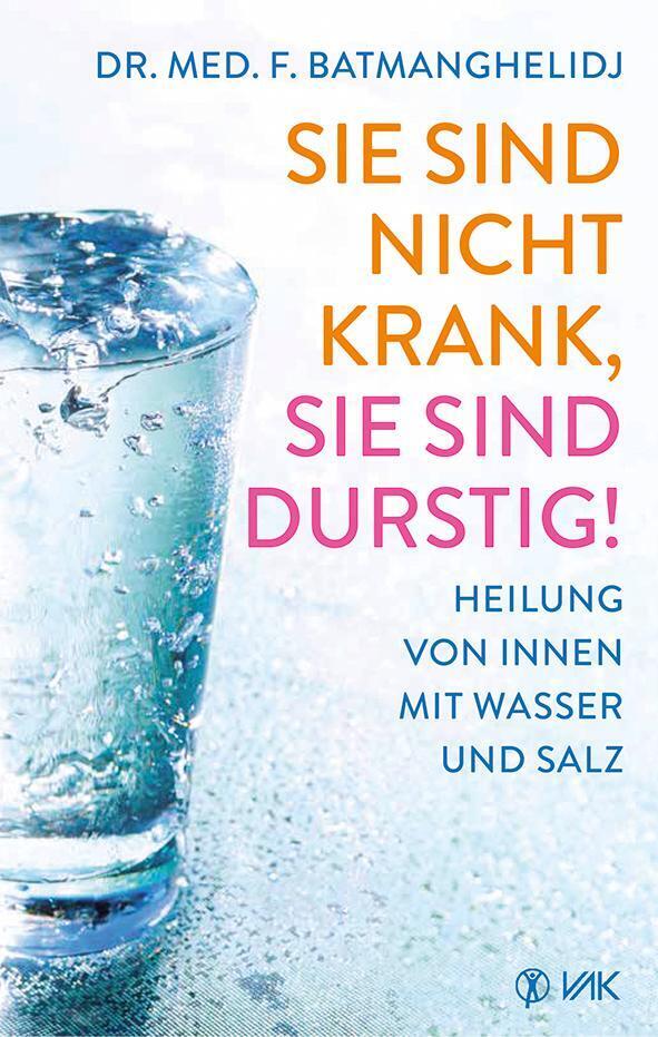 Thumbnail - Sie Sind Nicht Krank, Sie Sind Durstig | Faridun Batmanghelidj |