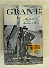 Grant - The Man Who Won the Civil War