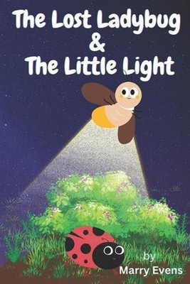 The Lost Ladybug and the Little Light by Marry Evens Paperback Book