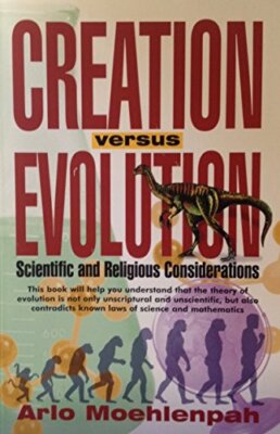 Creation Versus Evolution, Moehlenpah, Arlo E.
