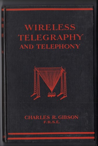 Wireless Telegraphy & Telephony Without Wires Charles R Gibson 1914 1st ed vgc