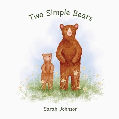 Two Simple Bears by Sarah Johnson Paperback Book