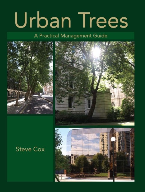 Urban Trees: A Practical Management Guide by Steve Cox HARDBACK 9781847972989