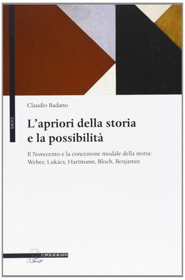 L' Apriori Della Storia E La Possibilita. Il Novecento E La Concezione Modale
