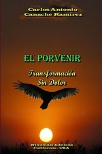 EL Porvenir by Carlos Antonio Canache Ramirez (Spanish) Paperback Book