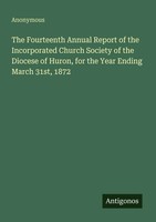 Anonymous | The Fourteenth Annual Report Of The Incorporated Church Society...