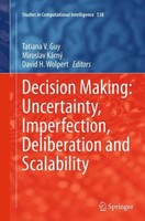 Decision Making: Uncertainty, Imperfection, Deliberation And Scalability Tatiana