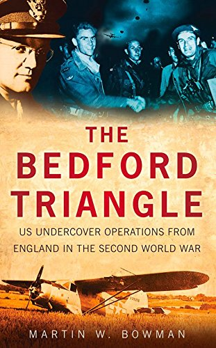 The Bedford Triangle: US Undercover Operations from... - Bowman, Martin W.
