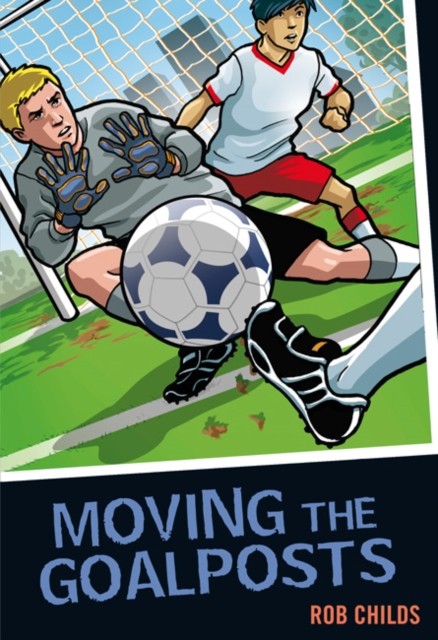 Moving the Goalposts by Rob Childs (Paperback Book)