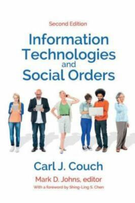 Information Technologies and Social Orders, Couch, Carl J., 9781412865623