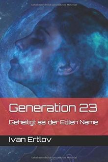 Generation 23: Geheiligt sei der Edlen Name von Ert... | Buch | Zustand sehr gut