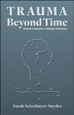 Trauma Beyond Time by Sarah Seiselmyer-Snyder (Paperback Book)