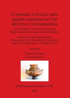 Il Funerario In Friuli E Nelle Regioni Contermini Tra L'età Del Ferro E L'età...
