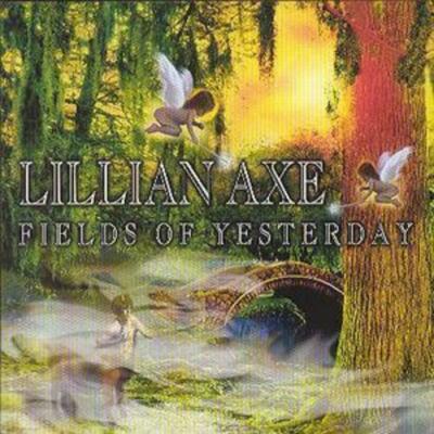 Lillian Axe - Fields of Yesterday .