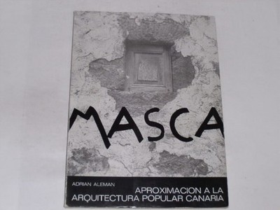 Aleman de Armas, Adrian:El Caserio de Masco. Aproximacion a la arquitectura popu