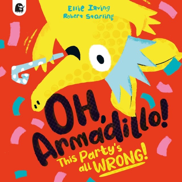 Oh, Armadillo! This Party's All Wrong! by Ellie Irving (Paperback Book)