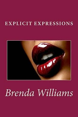 Explicit Expressions By Brenda Williams - New Copy - 9781499768633