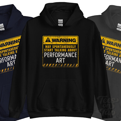 WARNUNG KANN SPONTAN ANFANGEN ÜBER PERFORMANCE KUNST HOODIE ZU SPRECHEN