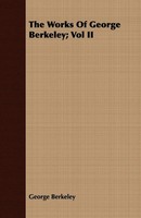 George Berkeley | The Works Of George Berkeley; Vol II | Taschenbuch | Englisch
